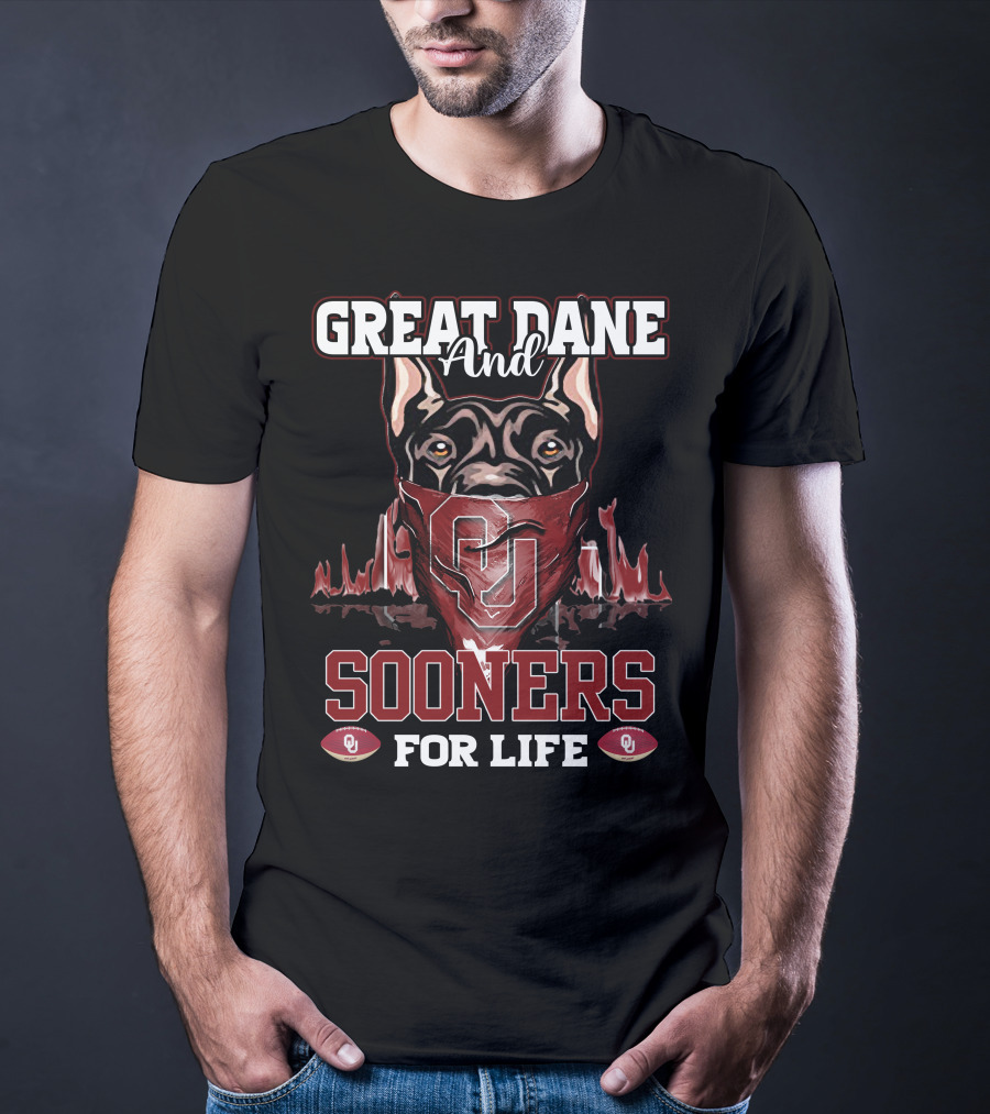 Great Dane And Oklahoma Sooners For Life T-Shirt