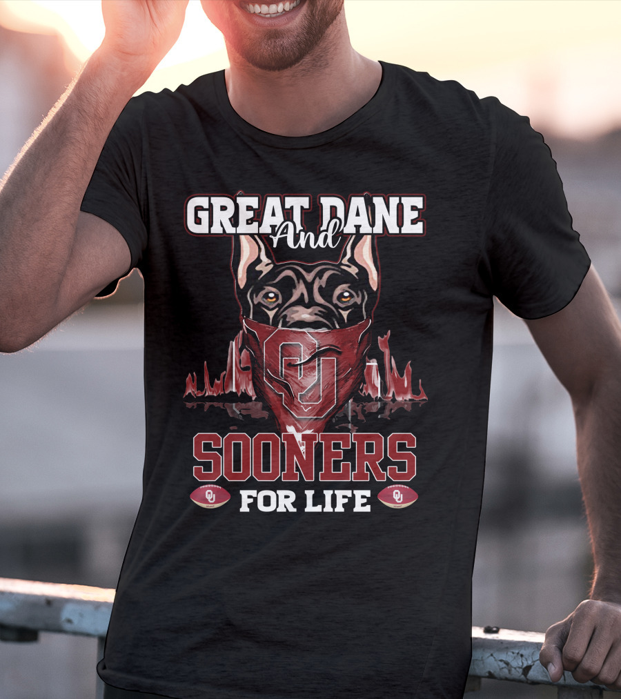 Great Dane And Oklahoma Sooners For Life T-Shirt