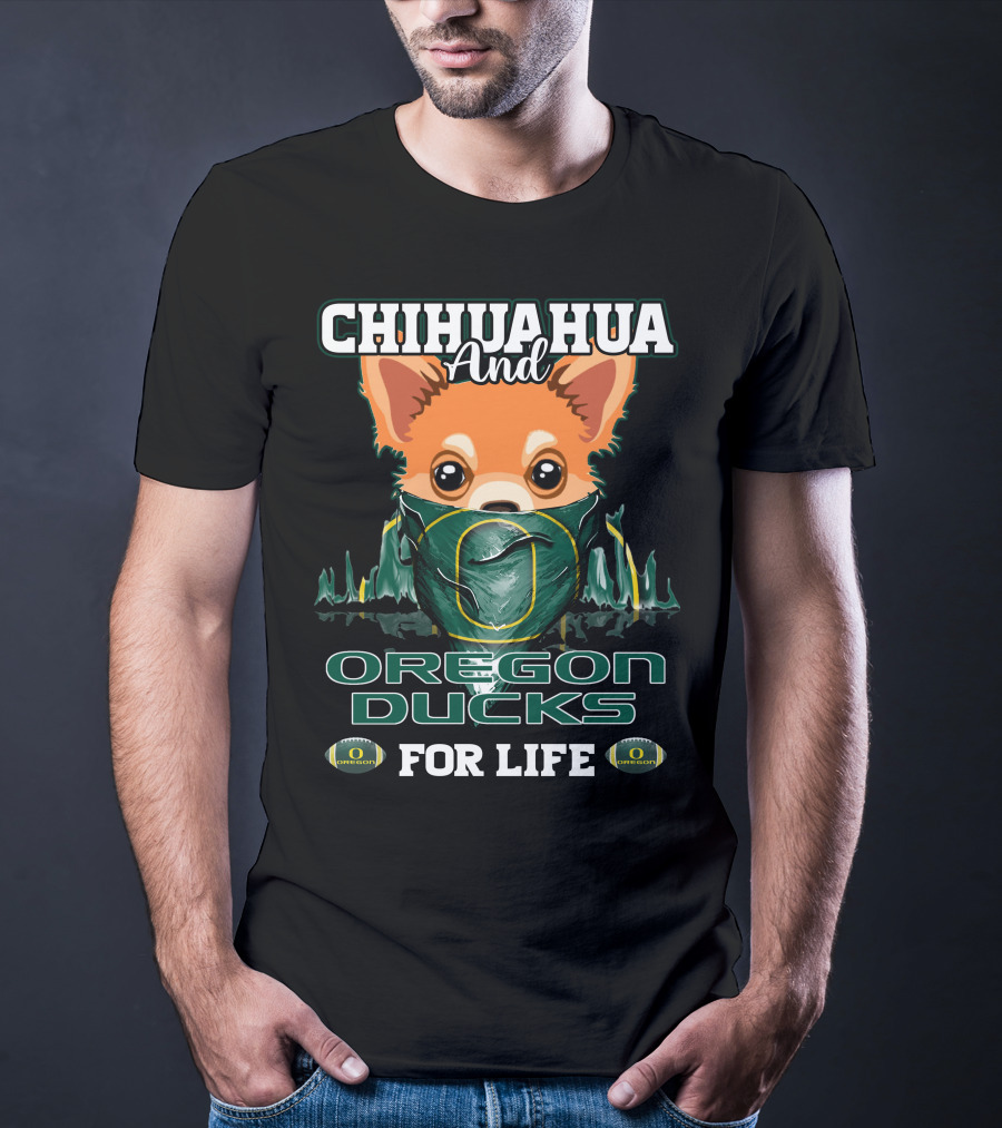 Chihuahua And Oregon Ducks For Life T-Shirt