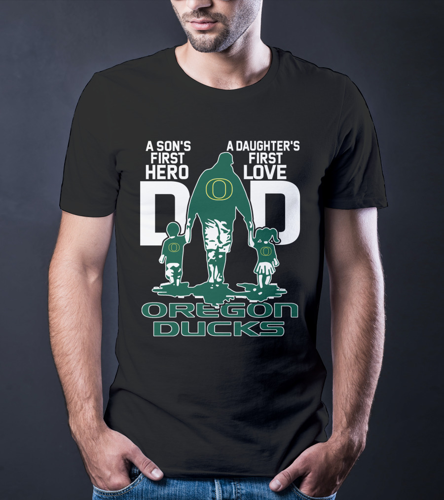 A Son's First Hero A Daughter's First Love Dad Oregon Ducks T-Shirt