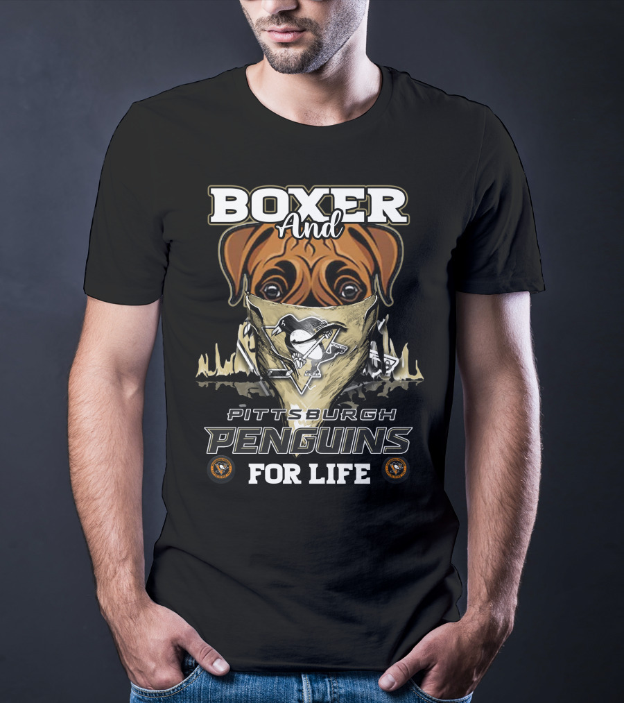 Boxer And Pittsburgh Penguins For Life T-Shirt