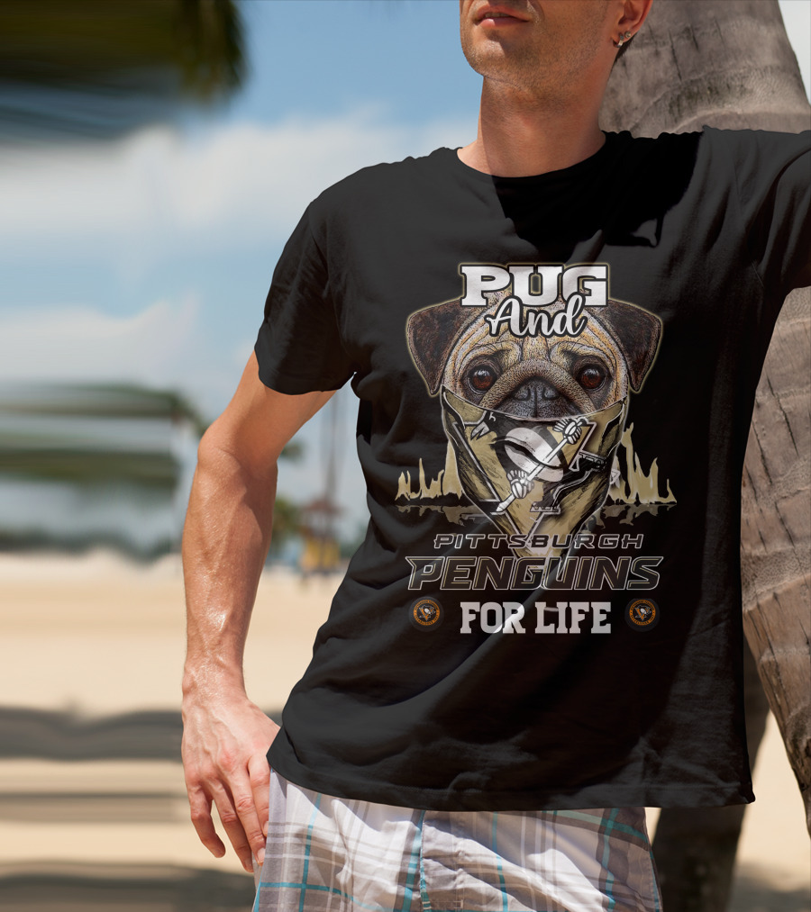 Pug And Pittsburgh Penguins For Life T-Shirt