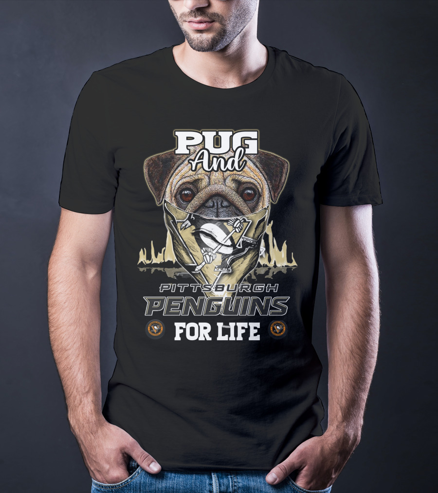 Pug And Pittsburgh Penguins For Life T-Shirt