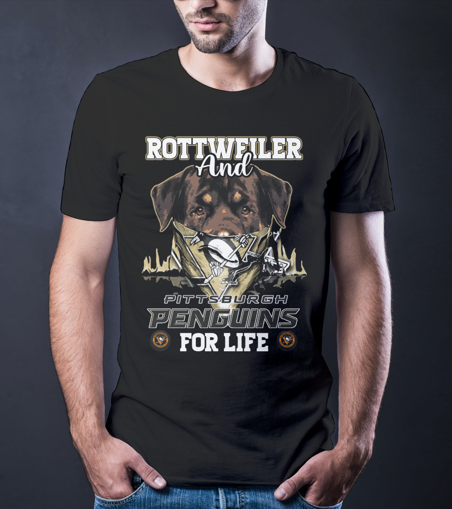 Rottweiler And Pittsburgh Penguins For Life T-Shirt