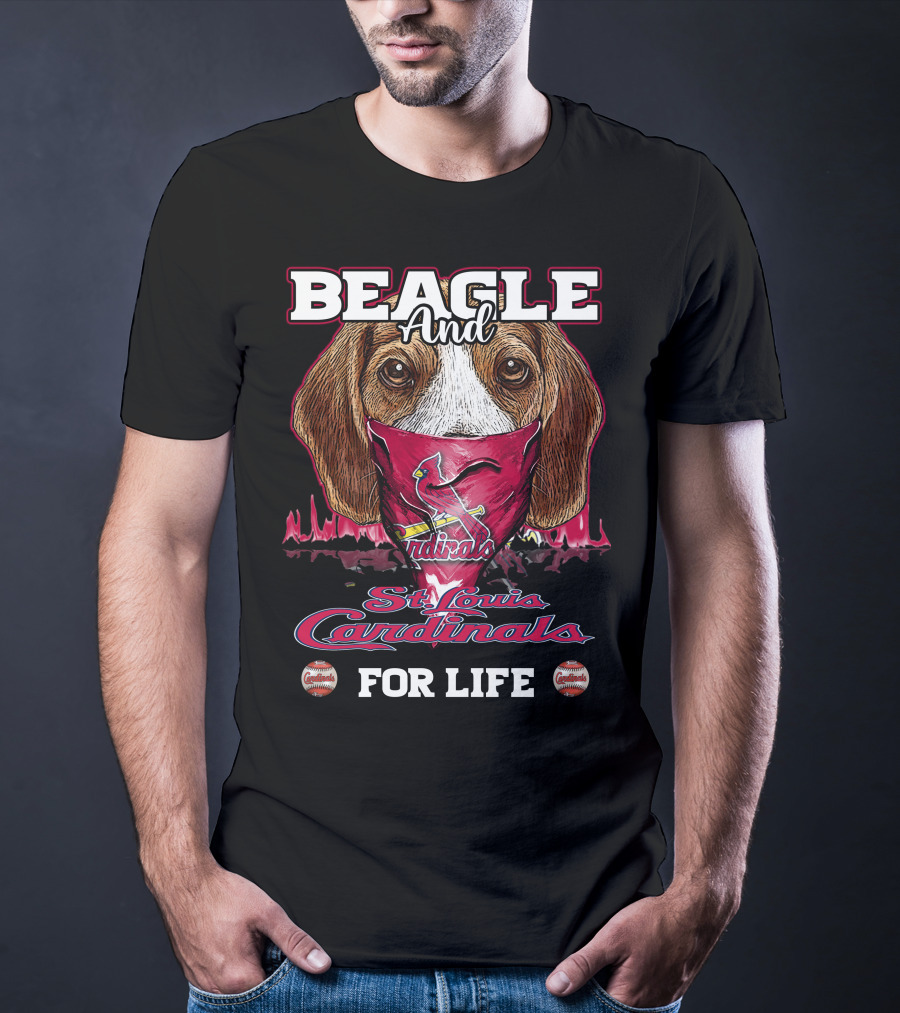 Beagle And St. Louis Cardinals For Life T-Shirt