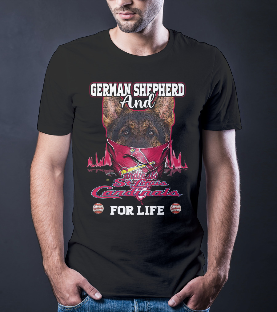 German Shepherd And St. Louis Cardinals For Life T-Shirt