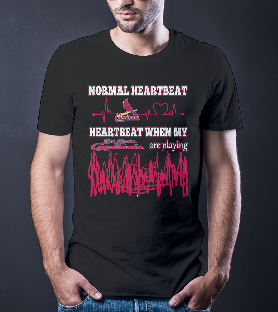 Normal Heartbeat St. Louis Cardinals Heartbeat When My St. Louis Cardinals Are Playing T-Shirt