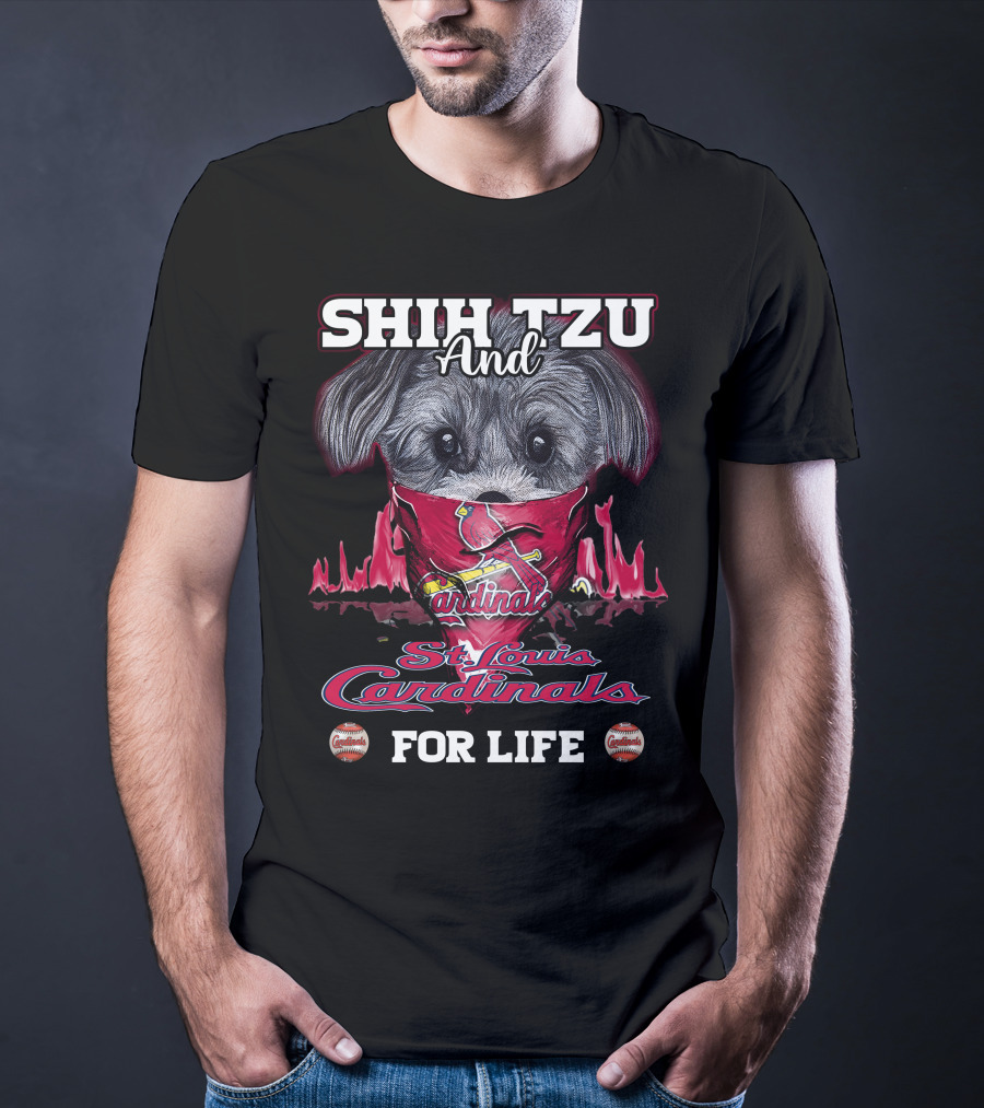 Shih Tzu And St. Louis Cardinals For Life T-Shirt
