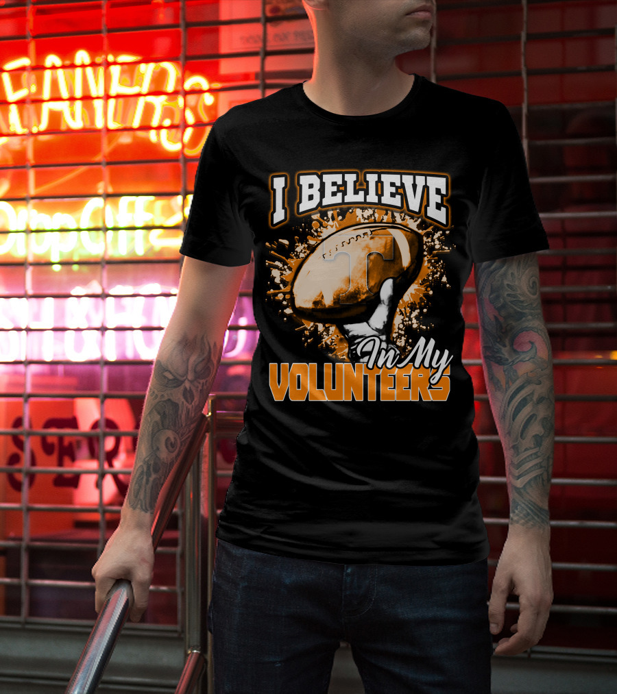 I Believe In My Tennessee Volunteers Football T-Shirt