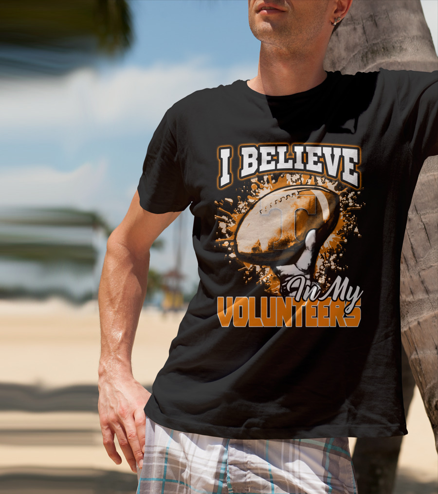 I Believe In My Tennessee Volunteers Football T-Shirt