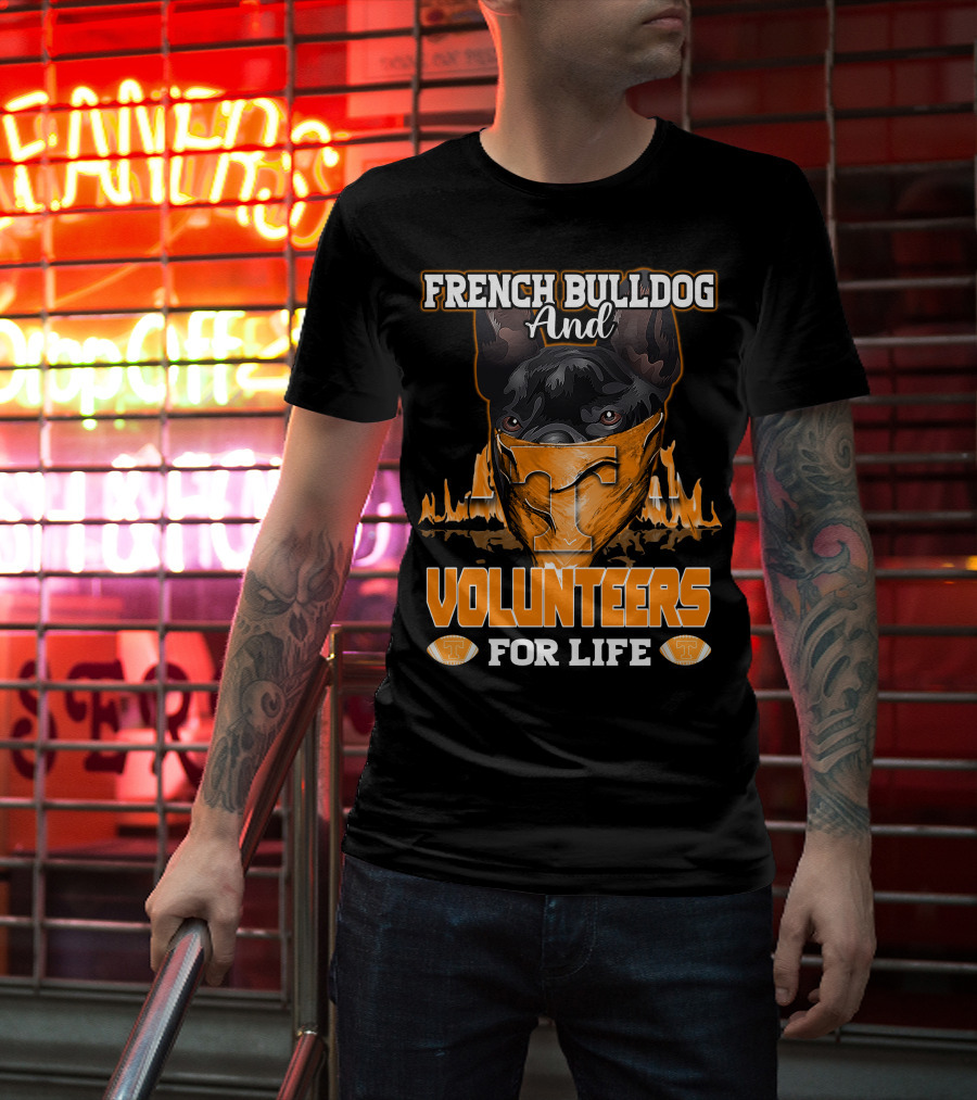 French Bulldog And Volunteers For Life Tennessee T-Shirt