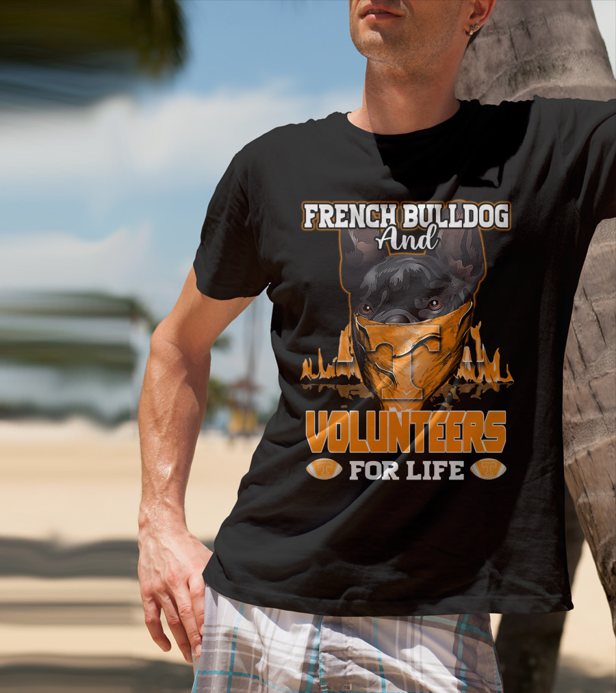 French Bulldog And Volunteers For Life Tennessee T-Shirt