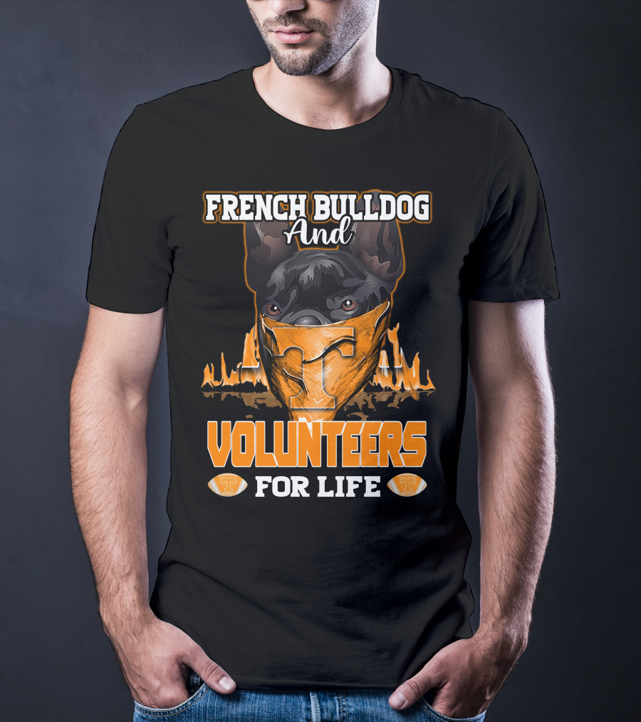 French Bulldog And Volunteers For Life Tennessee T-Shirt