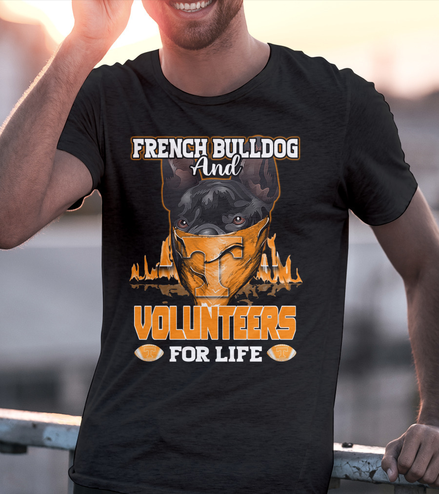French Bulldog And Volunteers For Life Tennessee T-Shirt