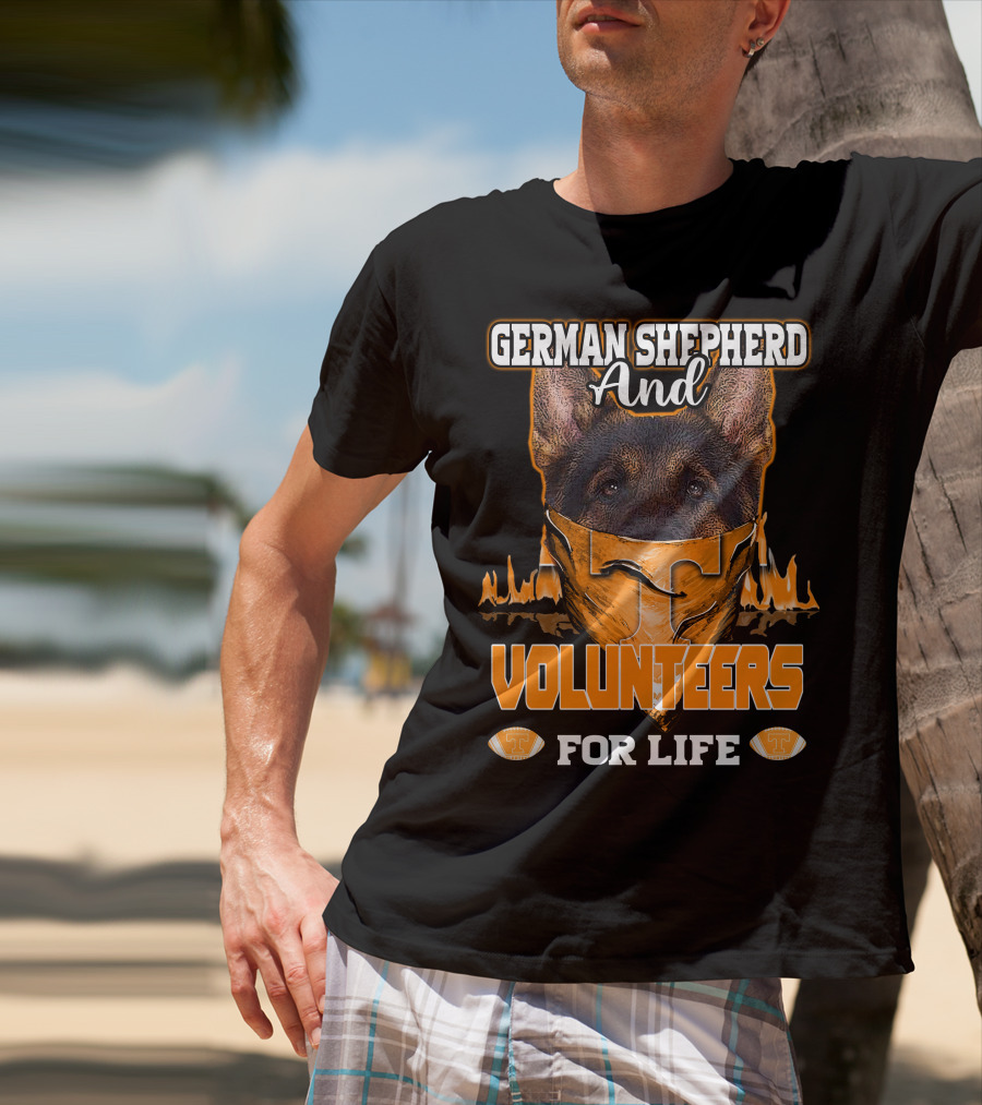 German Shepherd And Volunteers For Life T-Shirt