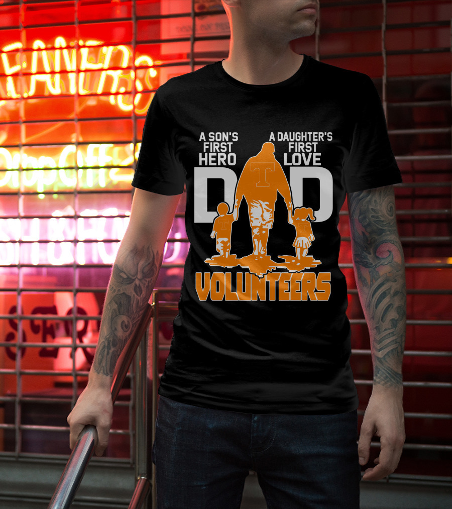 A Son's First Hero A Daughter's First Love Dad Volunteers T-Shirt