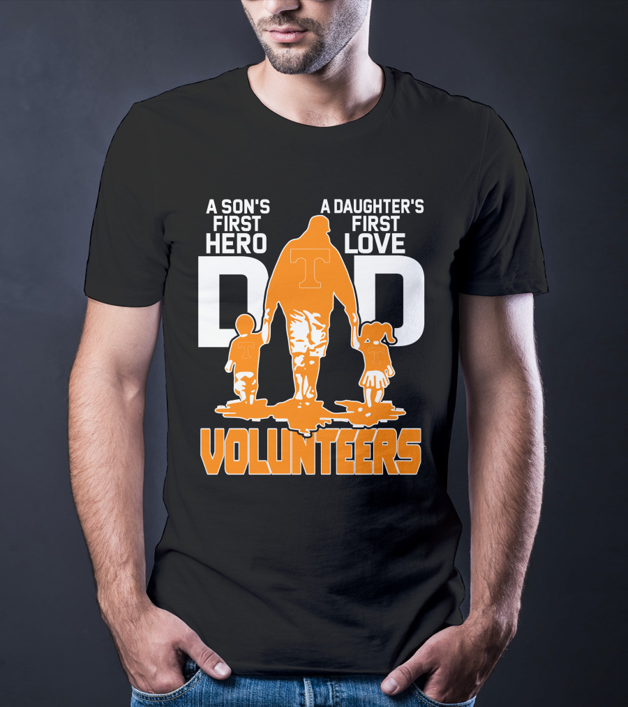 A Son's First Hero A Daughter's First Love Dad Volunteers T-Shirt