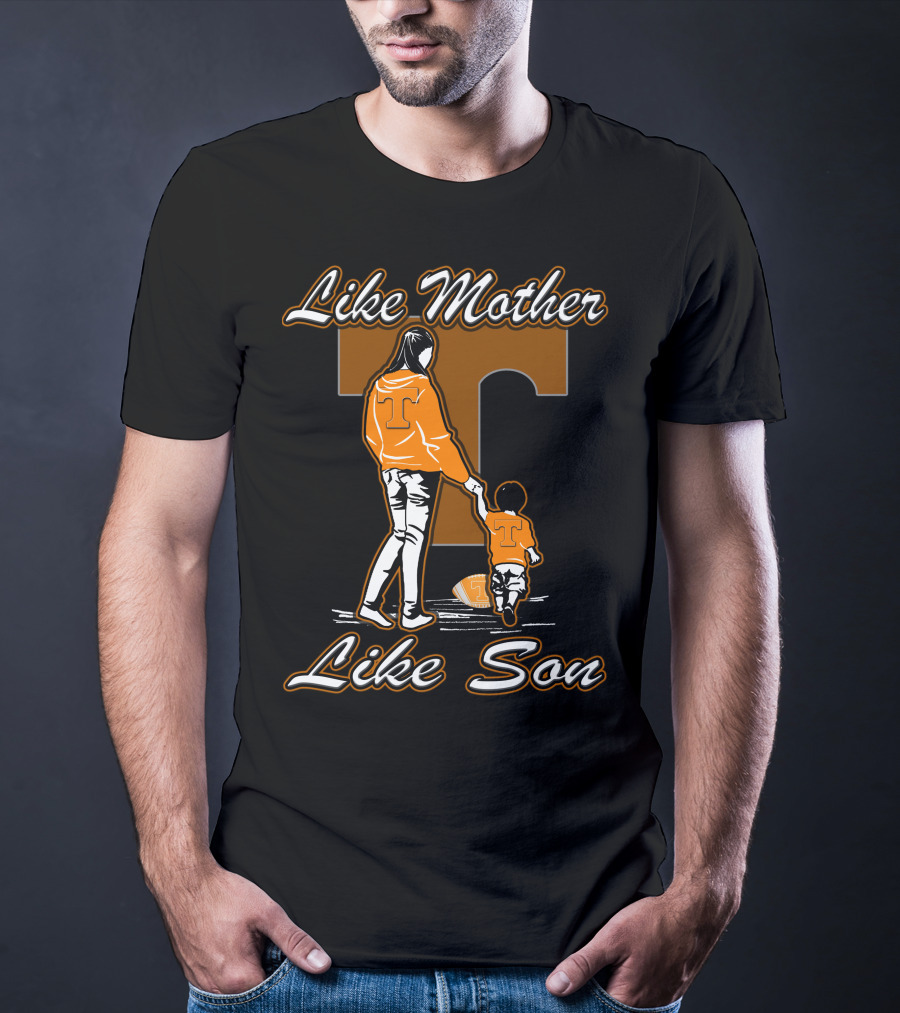 Like Mother Like Son Tennessee Volunteers T-Shirt