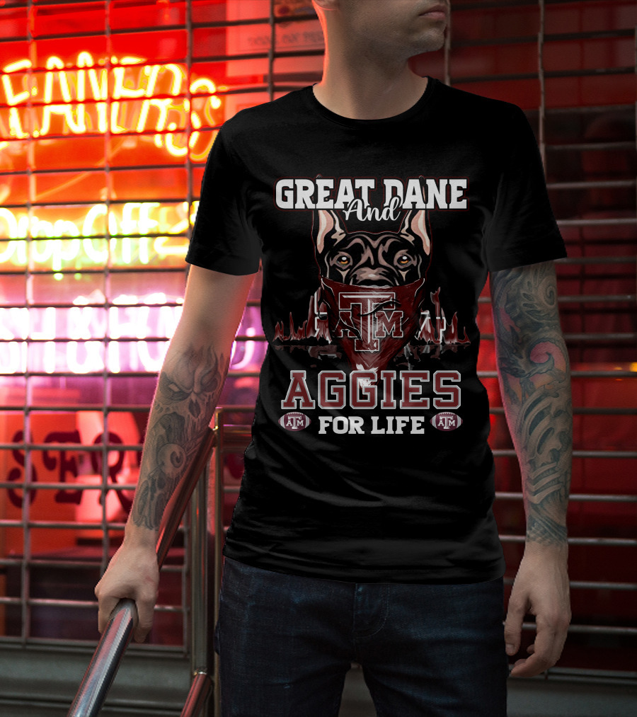 Great Dane And Texas A&M Aggies For Life T-Shirt