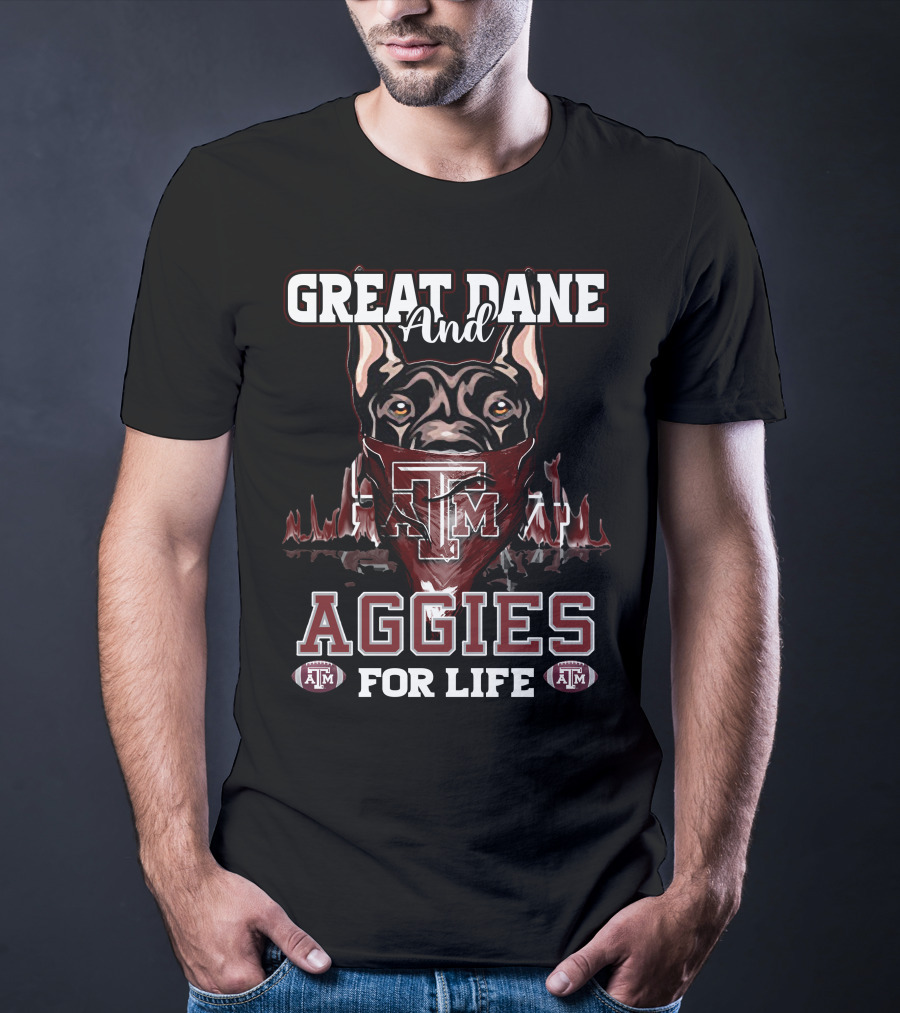 Great Dane And Texas A&M Aggies For Life T-Shirt