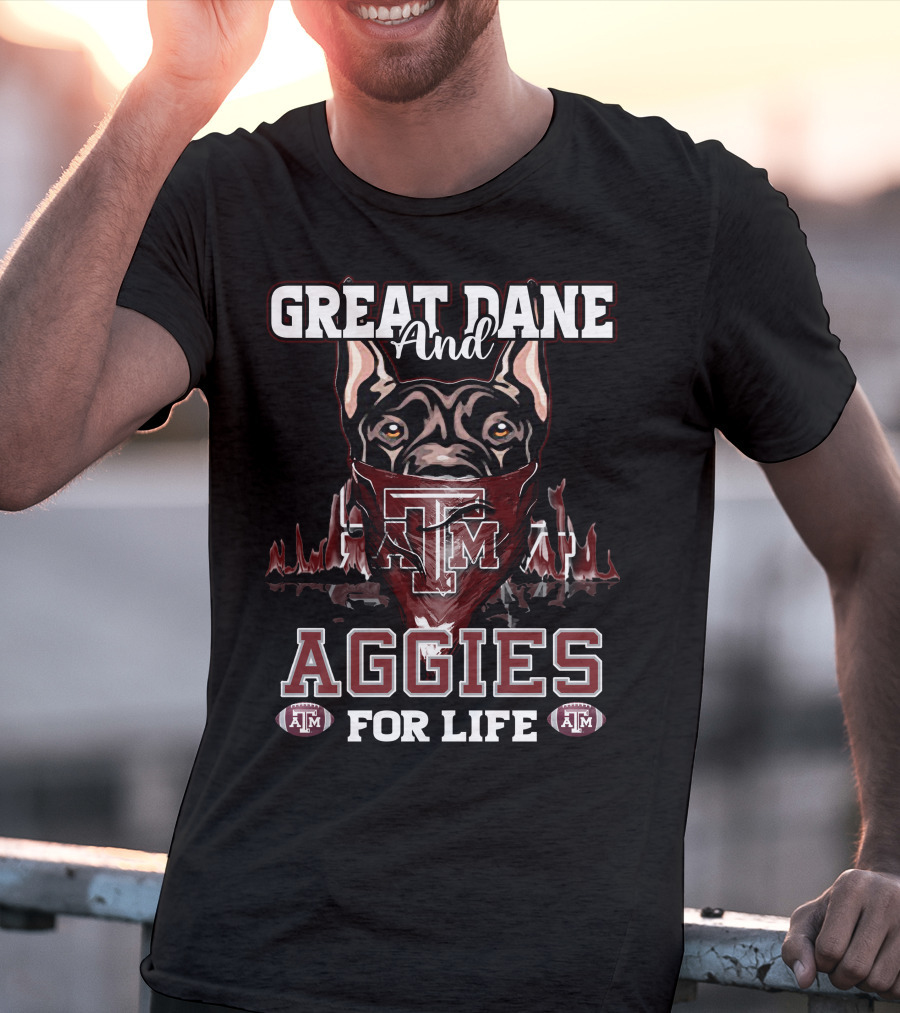 Great Dane And Texas A&M Aggies For Life T-Shirt