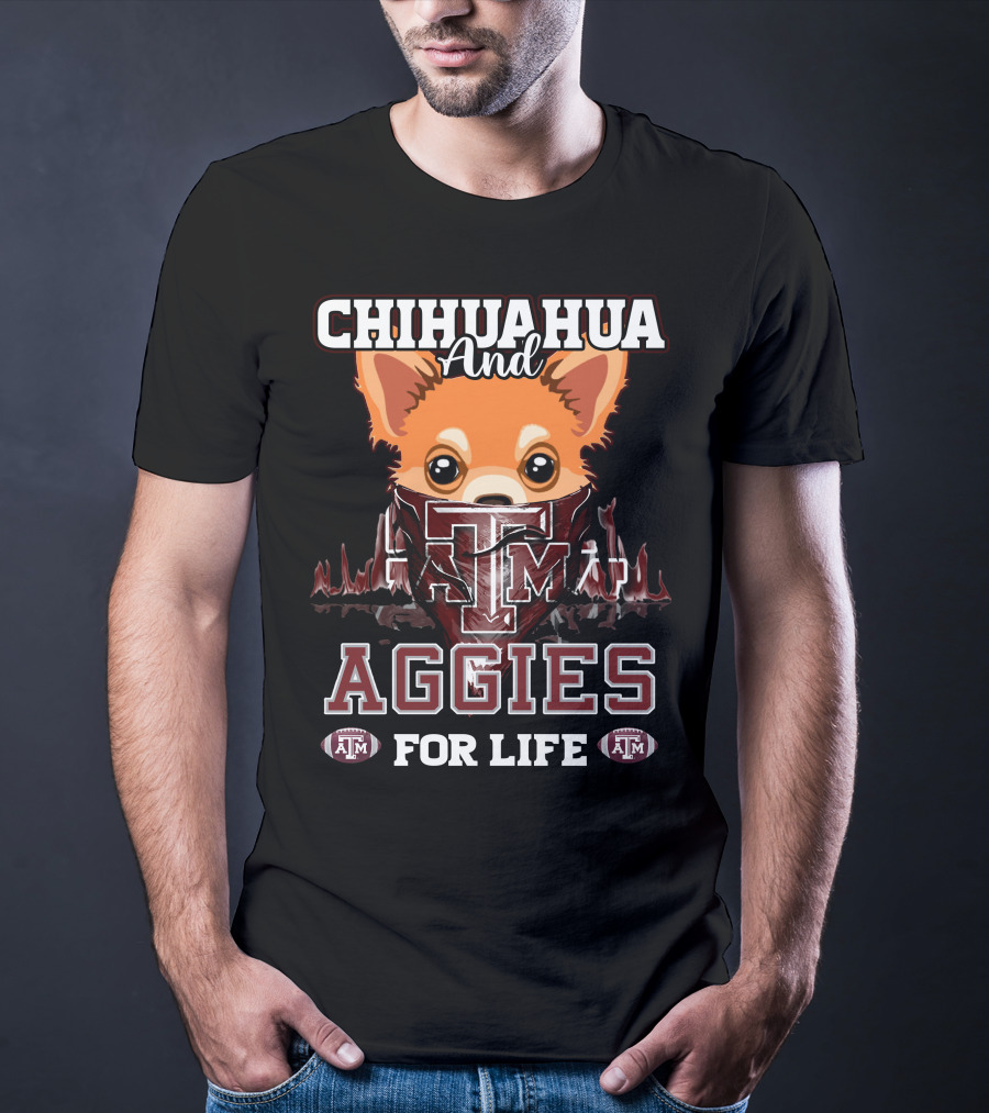 Chihuahua And Texas A&M Aggies For Life T-Shirt
