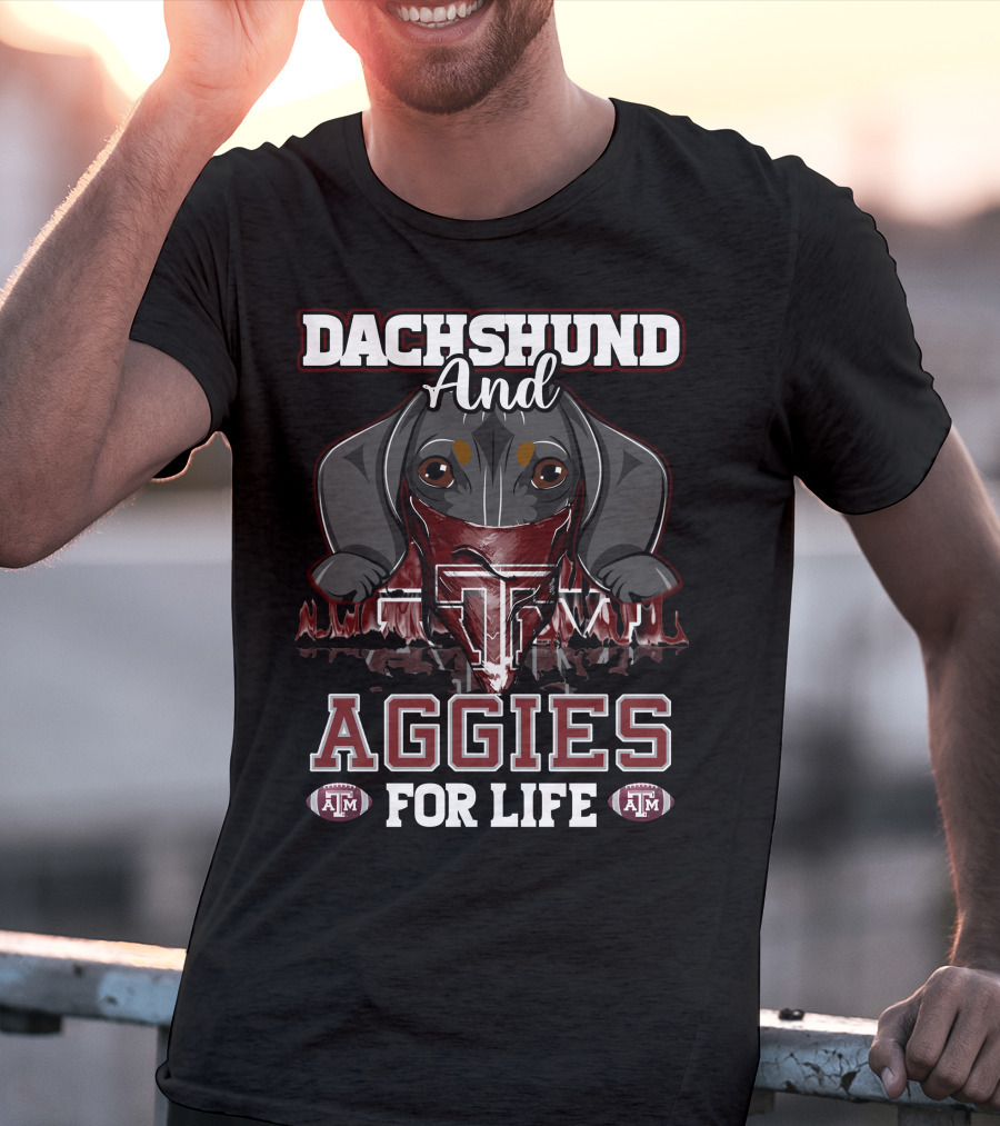 Dachshund And Aggies Texas A&M For Life T-Shirt