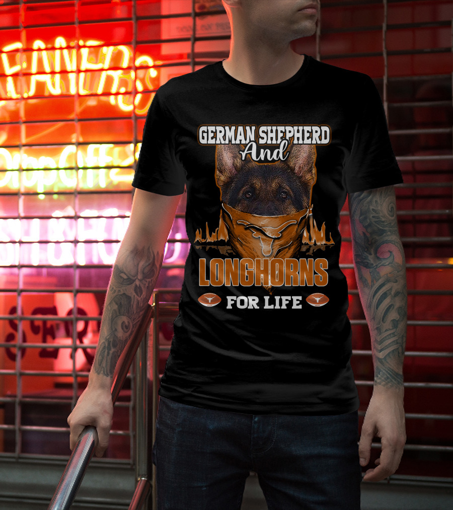 German Shepherd And Longhorns For Life T-Shirt