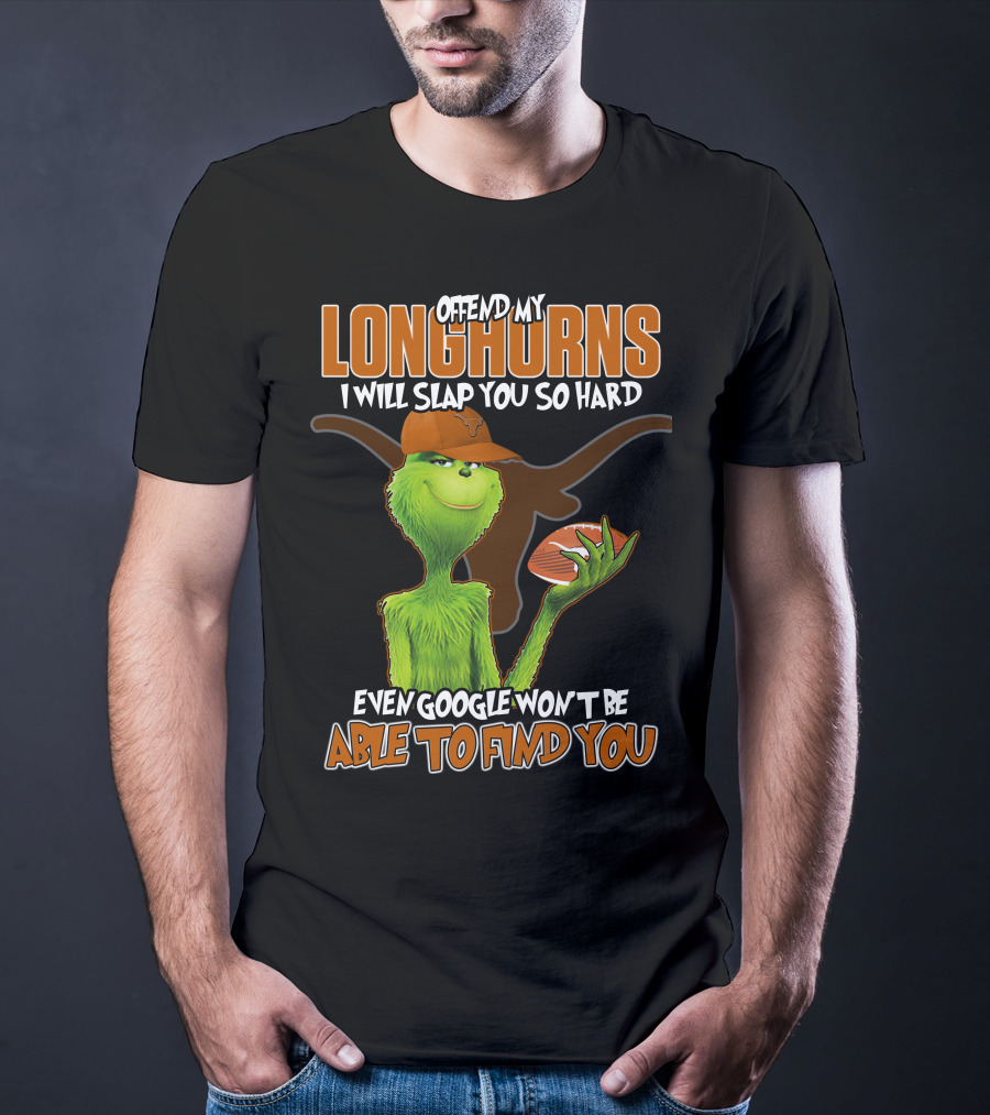Offend My Longhorns Grinch Football Google Won't Find You T-Shirt