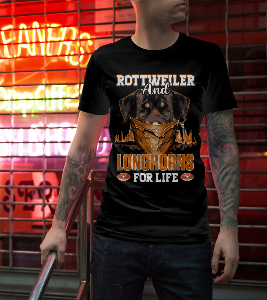 Rottweiler And Longhorns For Life T-Shirt