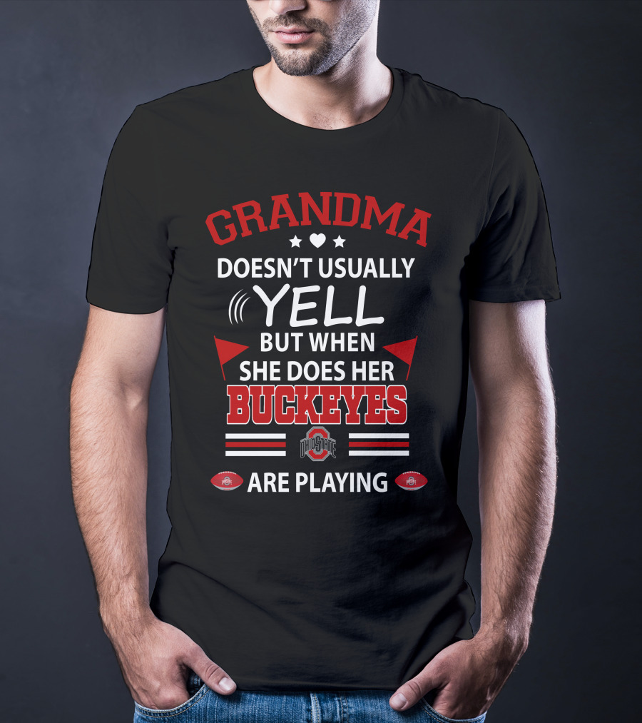 Grandma Doesn't Usually Yell But When She Does Her Buckeyes Are Playing Ohio State T-Shirt