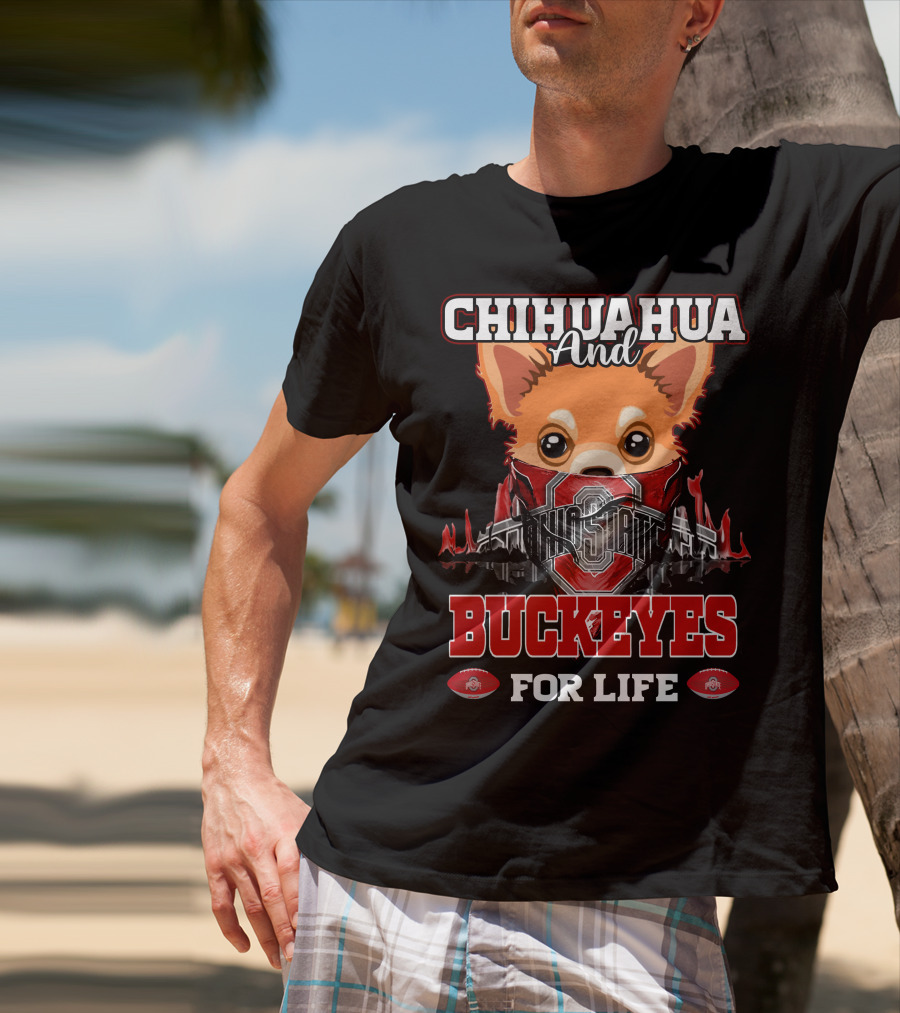 Chihuahua And Buckeyes Ohio State For Life T-Shirt