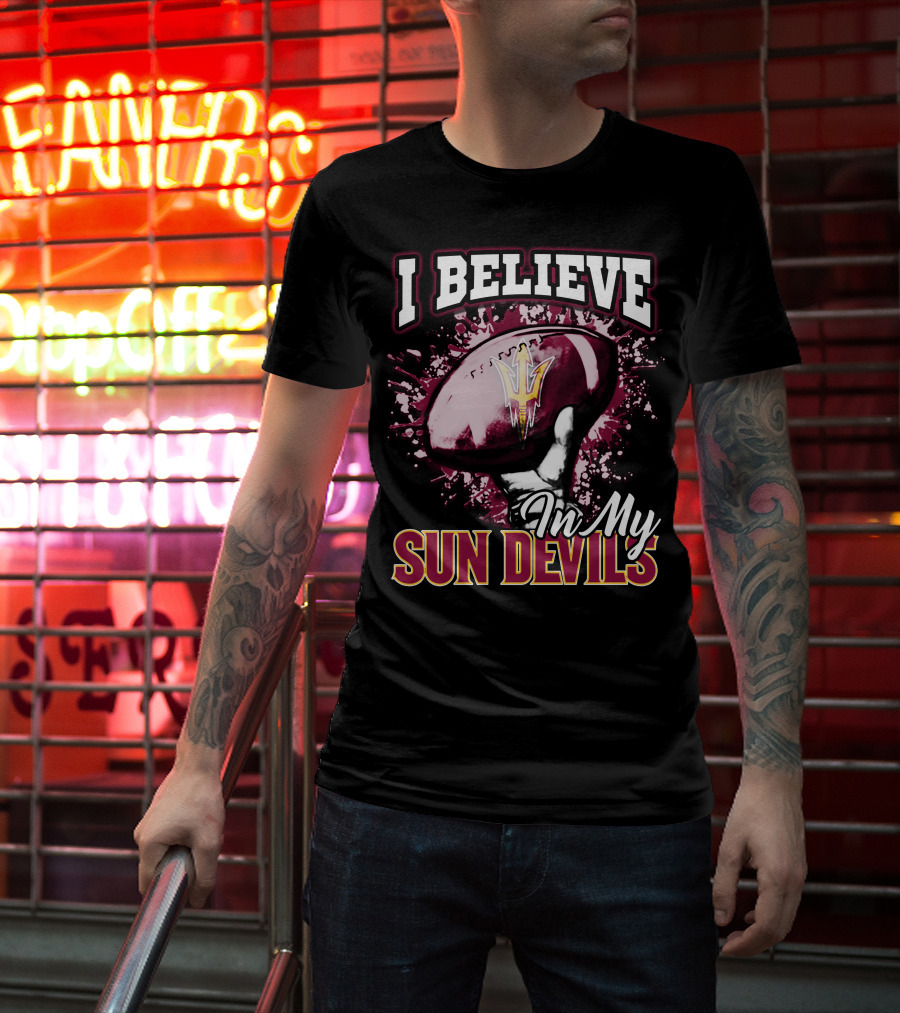 I Believe In My Sun Devils Football Fan Gear T-Shirt