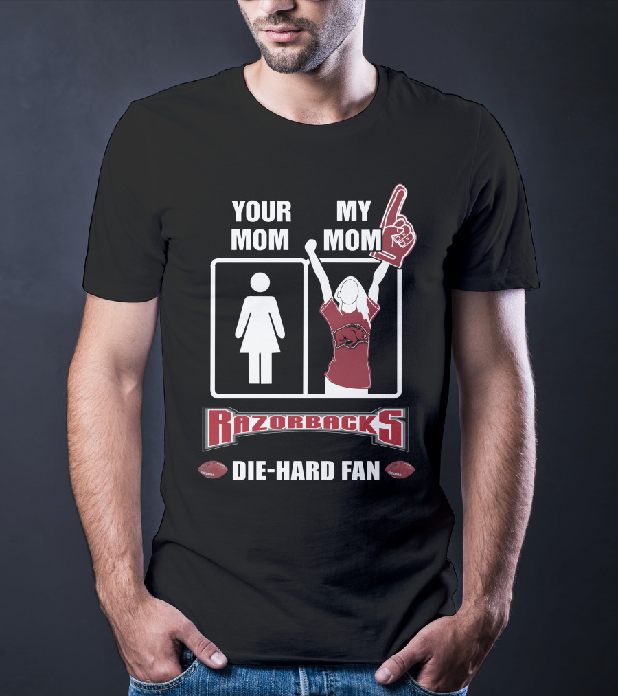 Your Mom My Mom Razorbacks Die-Hard Fan T-Shirt