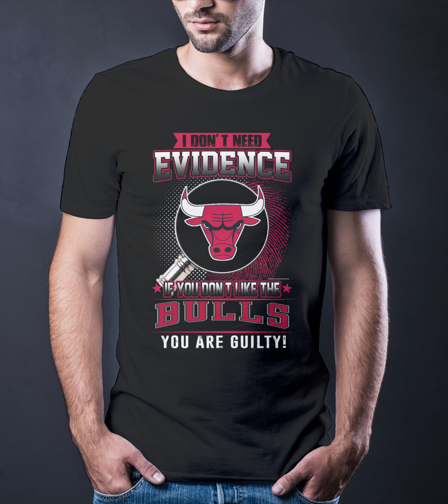 I Don't Need Evidence Chicago Bulls You Are Guilty T-Shirt