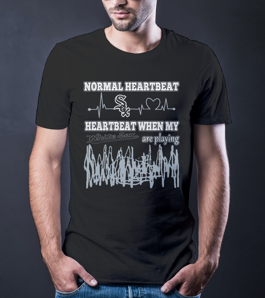 Normal Heartbeat Heartbeat When My Chicago White Sox Are Playing T-Shirt