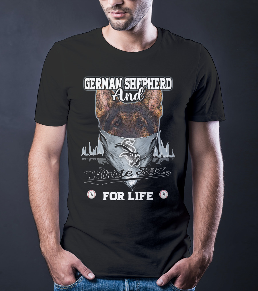 German Shepherd And Chicago White Sox For Life T-Shirt