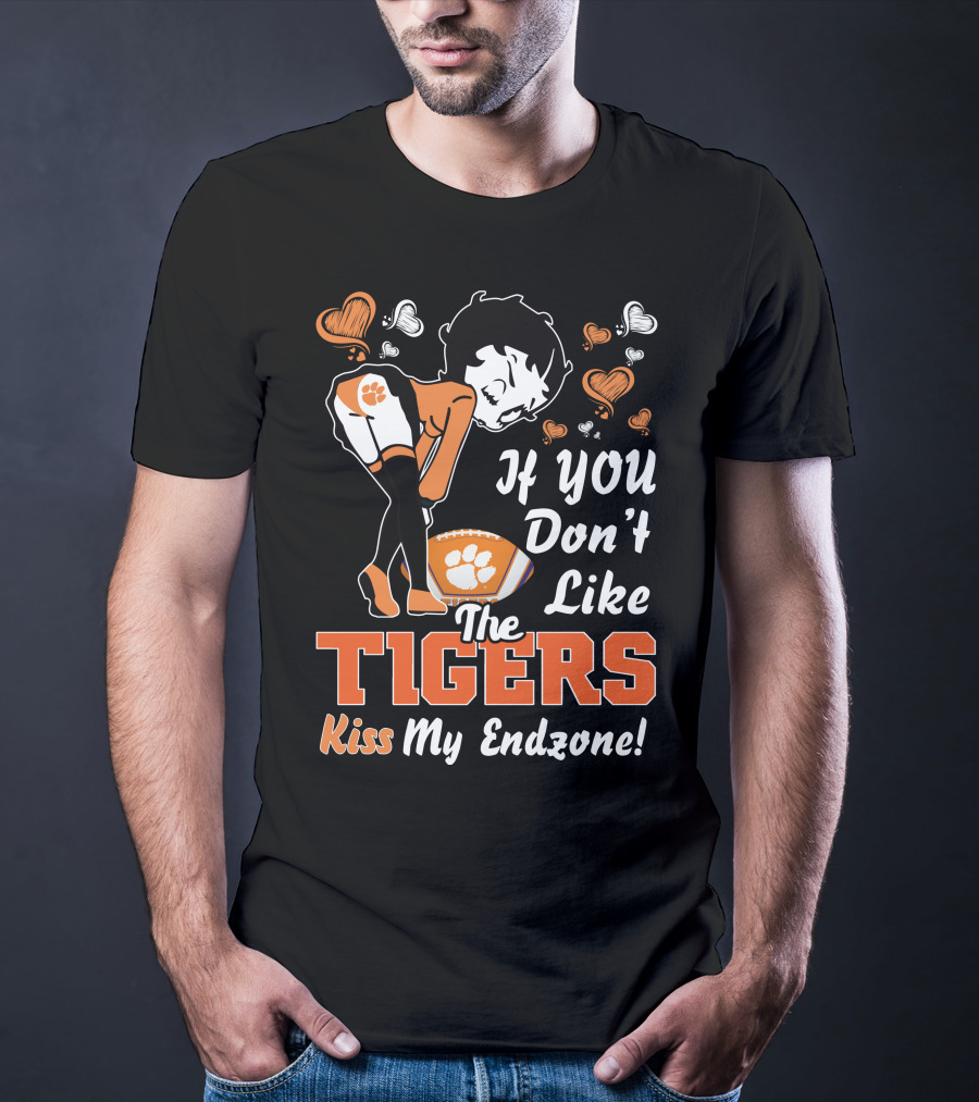 If You Don't Like The Tigers Kiss My Endzone T-Shirt
