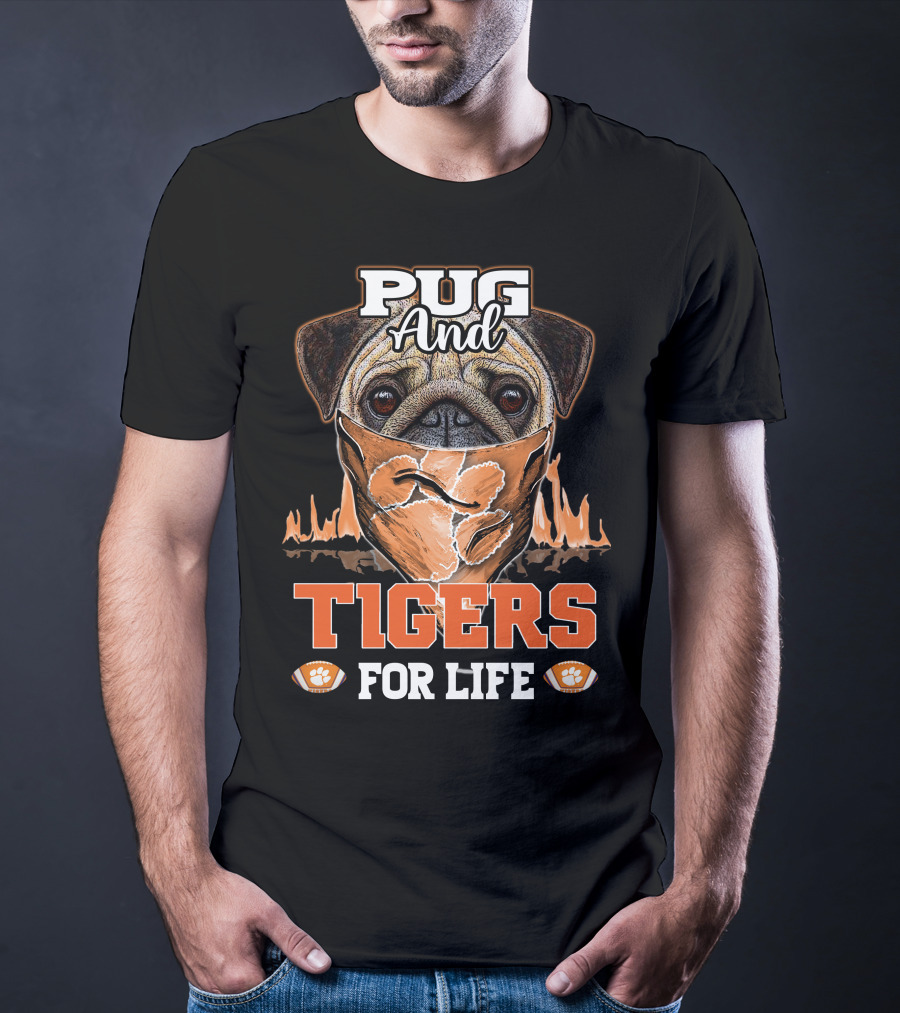 Pug And Tigers For Life Clemson Tigers T-Shirt