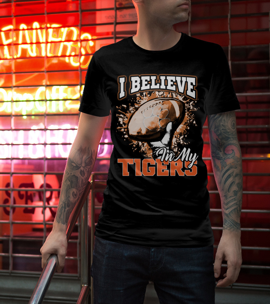 I Believe In My Clemson Tigers Football T-Shirt