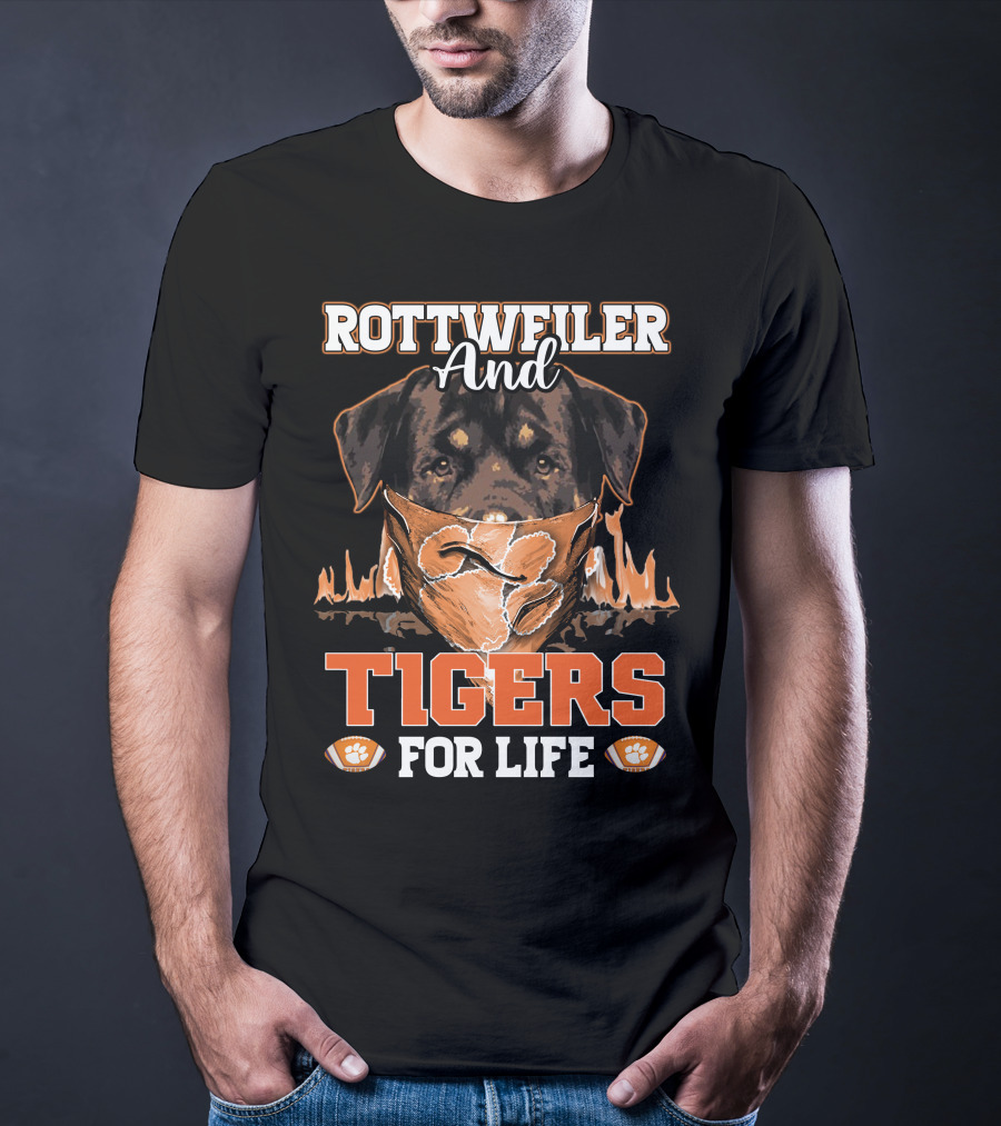 Rottweiler And Tigers For Life Clemson T-Shirt
