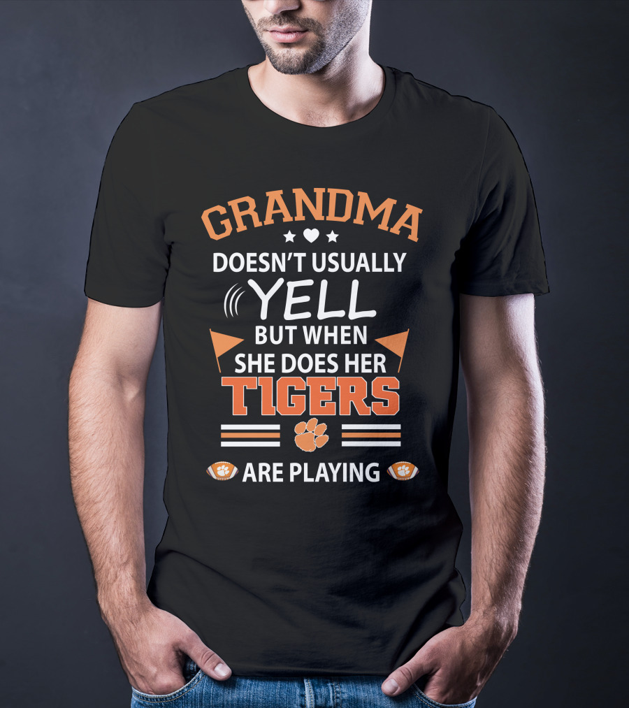Grandma Doesn't Usually Yell But When She Does Her Clemson Tigers Are Playing T-Shirt