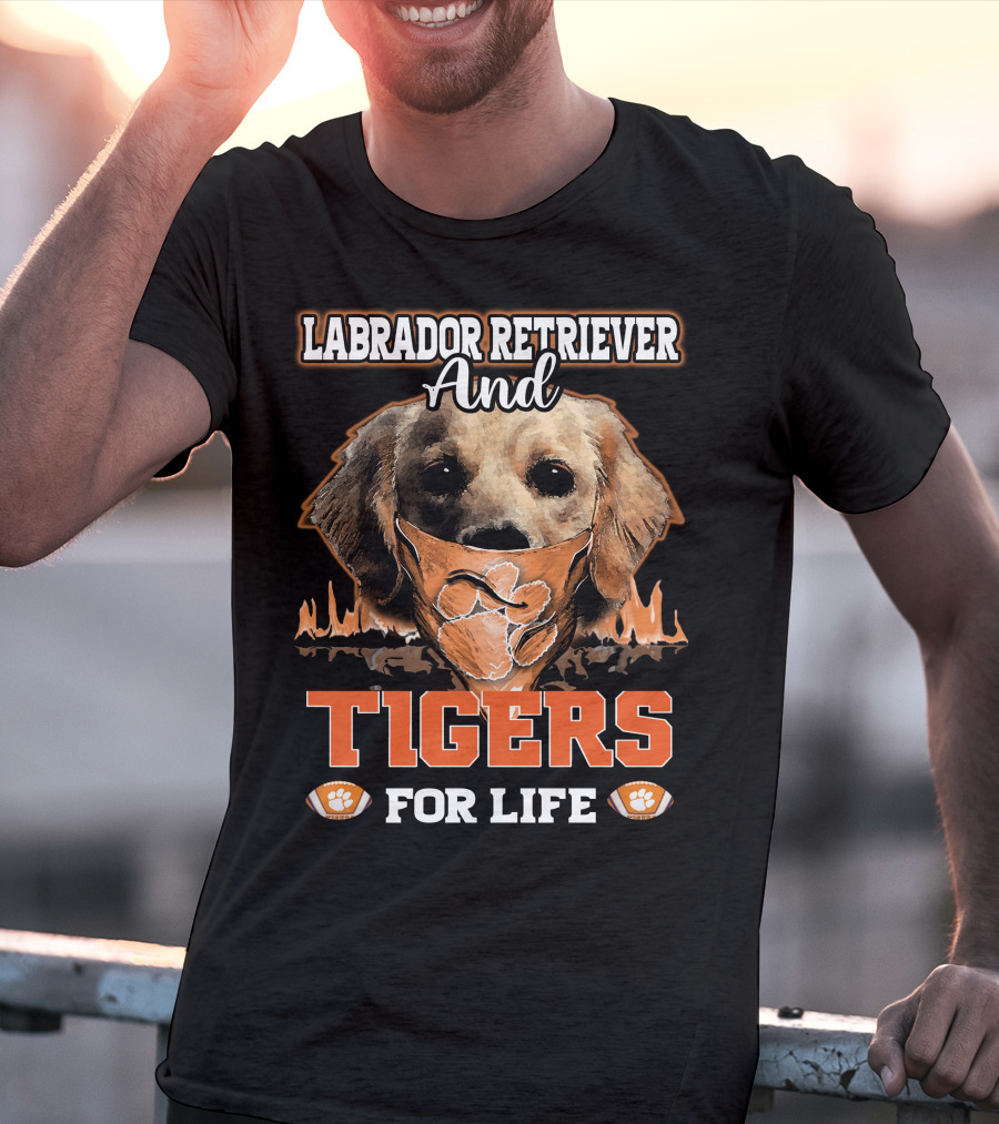Labrador Retriever And Clemson Tigers For Life T-Shirt