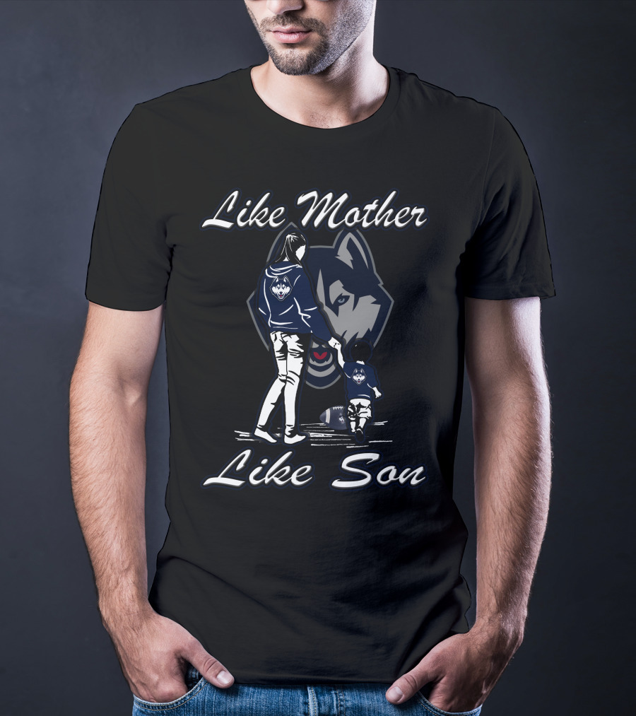 Like Mother Like Son Connecticut Huskies T-Shirt
