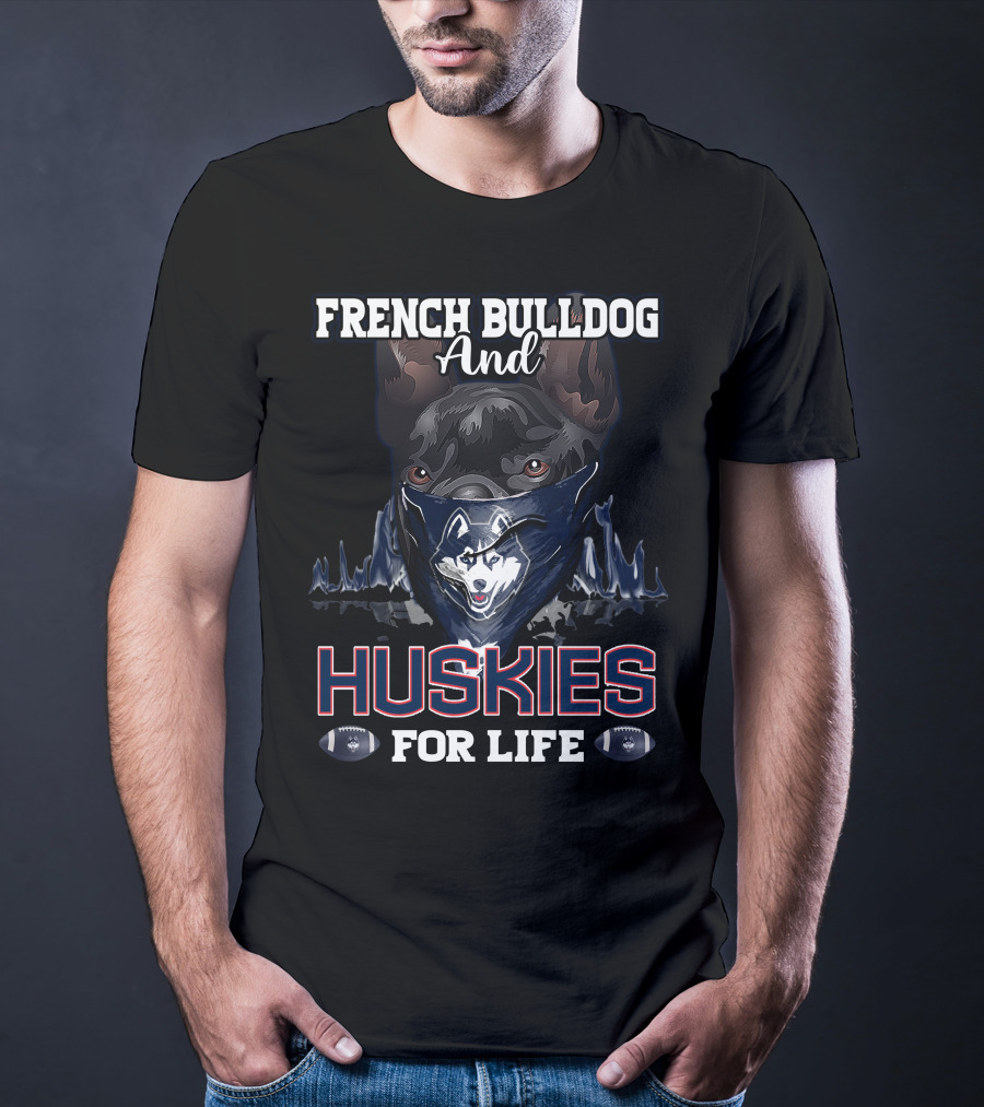 French Bulldog And Huskies For Life Connecticut T-Shirt