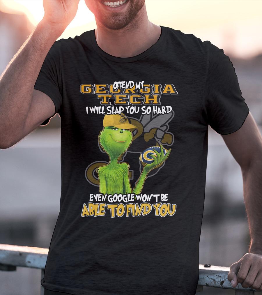 Grinch Offend My Georgia Tech Yellow Jackets Even Google Won't Be Able To Find You T-Shirt