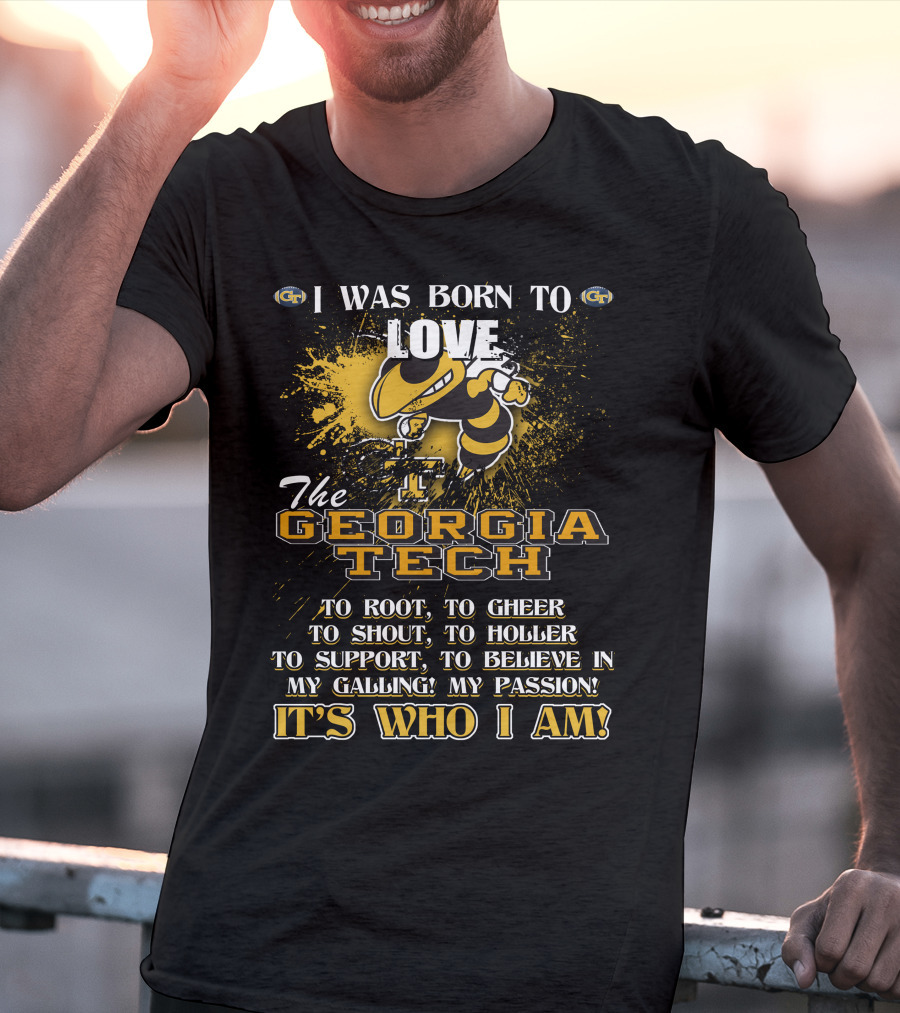 I Was Born To Love The Georgia Tech Yellow Jackets It's Who I Am T-Shirt