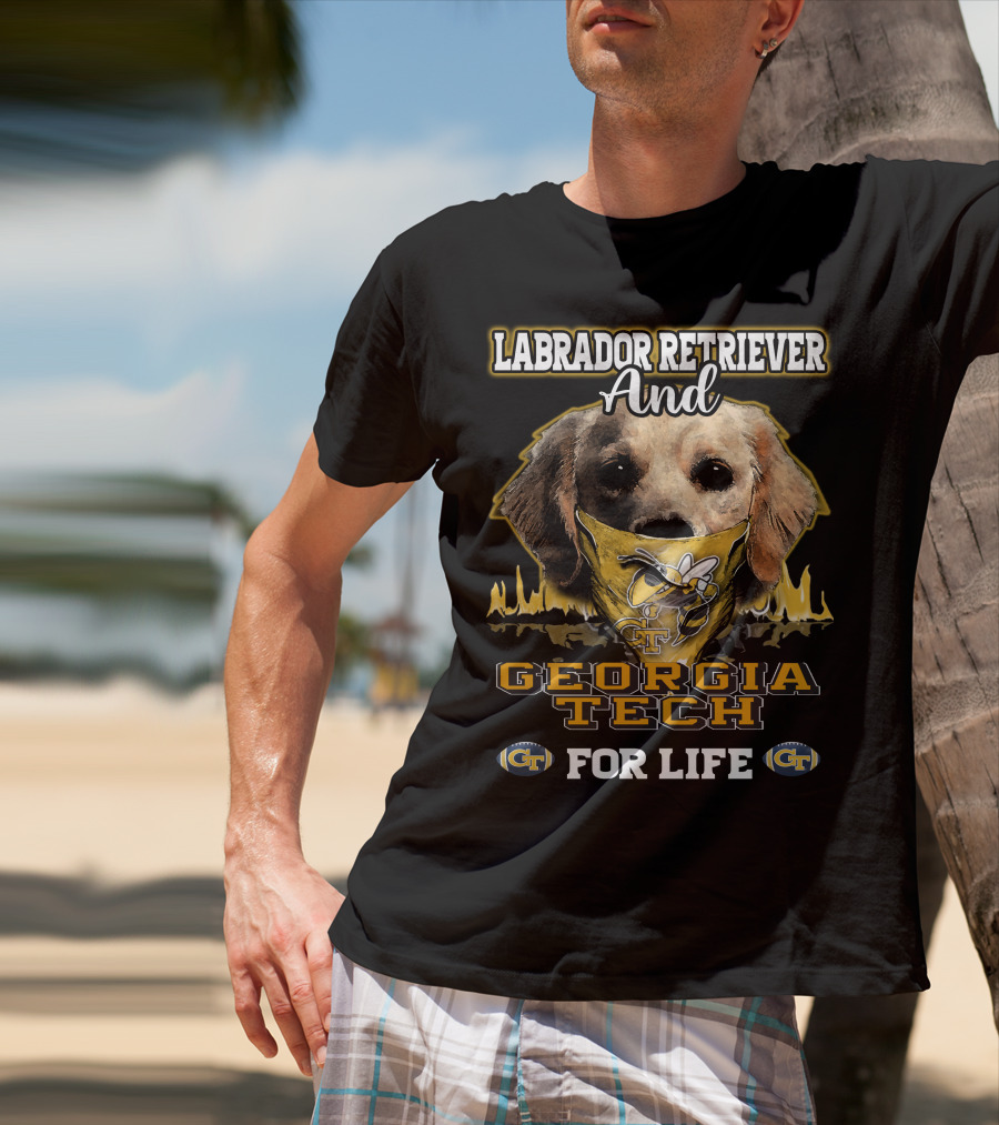 Labrador Retriever And Georgia Tech Yellow Jackets For Life T-Shirt