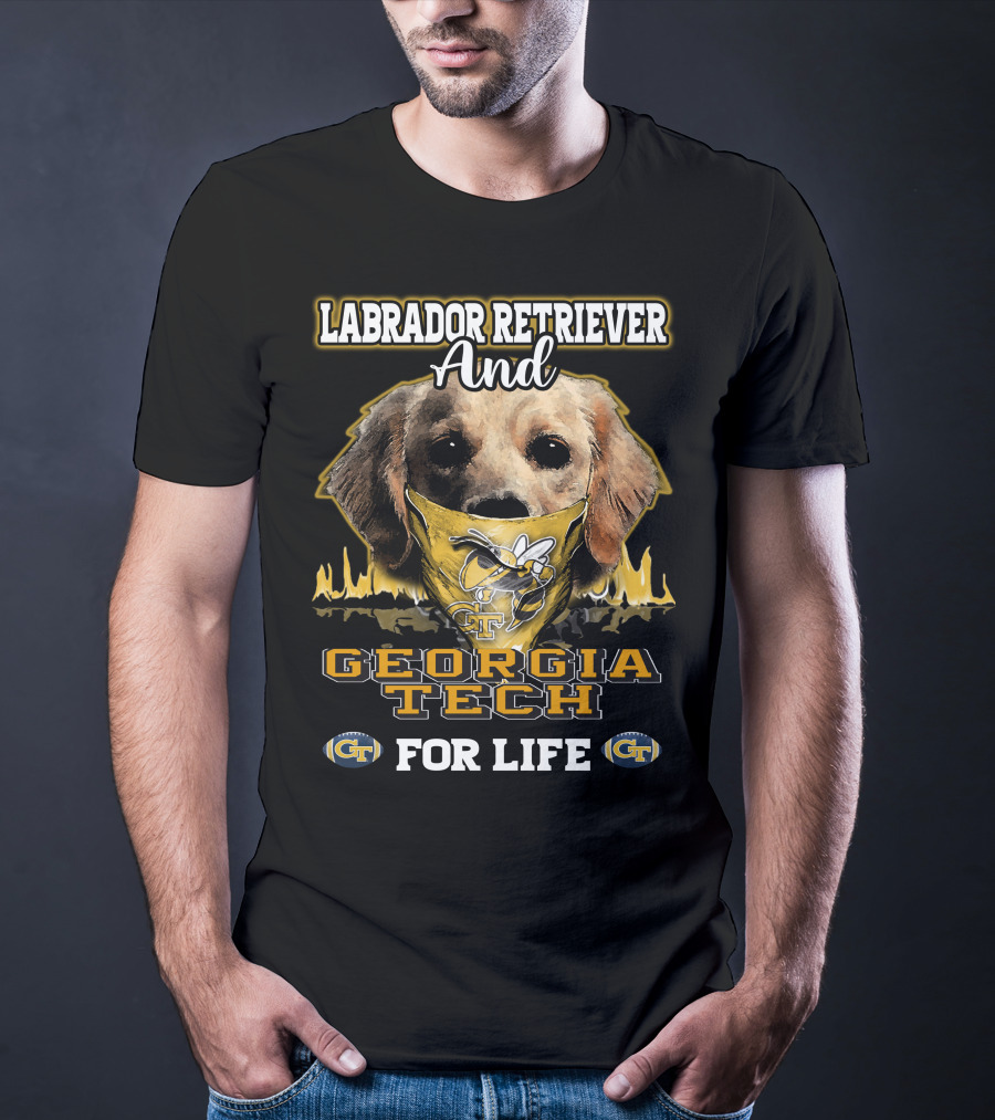 Labrador Retriever And Georgia Tech Yellow Jackets For Life T-Shirt