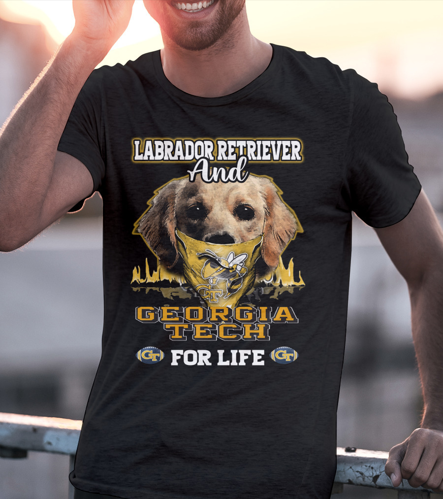 Labrador Retriever And Georgia Tech Yellow Jackets For Life T-Shirt